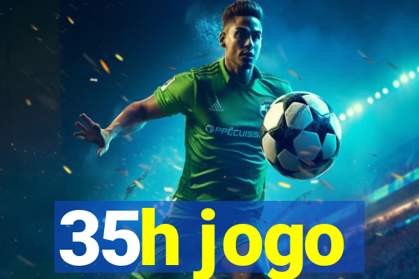 35h jogo
